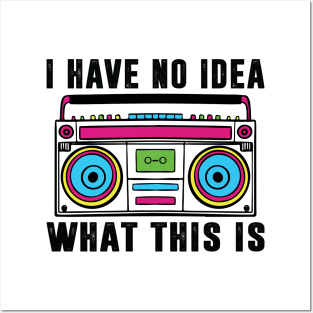 I Have No Idea What This Is Shirt 90s Costume Retro 80s Kids Posters and Art